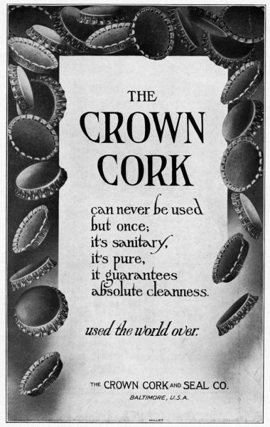 Advertisement for the "crown cork" bottle cap showing several of the now familiar crimped top caps, and stressing the cleanliness and sanitary nature of the non-reusable caps.