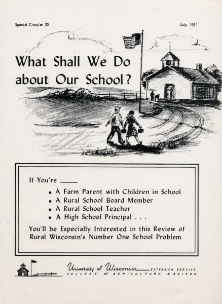 Front cover of University of Wisconsin Extension Service Special Circular 20 dealing with rural schools. The cover features a drawing of two children walking to a one-room schoolhouse in front of which the United States flag flies.