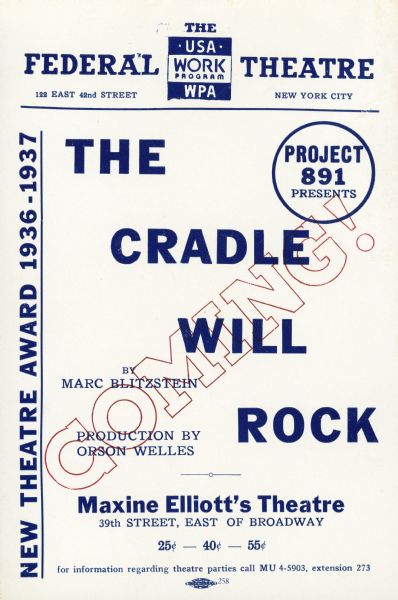 Flyer advertising the upcoming performance of The Cradle Will Rock at Maxine Elliott's Theatre.  The flyer was done by The Federal Theatre program and identifies the opera as Project 891.