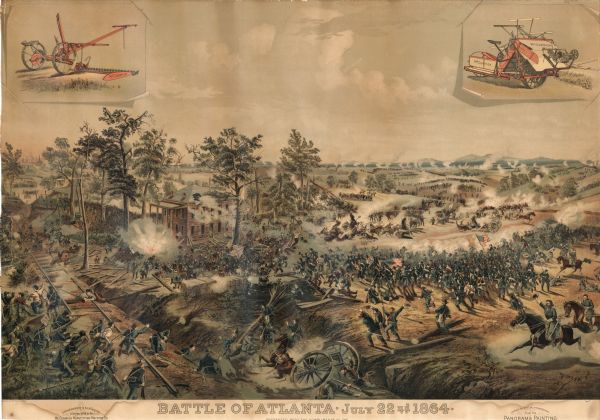 Lithographed advertising poster showing the Civil War Battle of Atlanta. Produced for the McCormick Harvesting Machine Company, the poster features insets showing a McCormick harvester and mower.