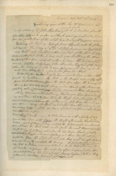 A repaired letter written by Maj. Arthur Campbell to William Preston. From <i>Preston and Virginia Papers</i> [Calendar series Volume 1]: "Royal Oak. Letter to [William Preston]. Acknowledges letter by Cummings and instructions by John Kinkead; attack on Blackmore's Fort; Deal Carter killed; Captain Smith and Boone with twenty-six men in pursuit; advisability of keeping a garrison at Point Pleasant and the Falls the following winter; encloses Logan's original letter received that day. A. L. S. 2 pp. Mutilated. On same sheet: Copy of Logan's letter in Preston's handwriting. Endorsed: Majr Campbells Letter 12th Octr 1774."