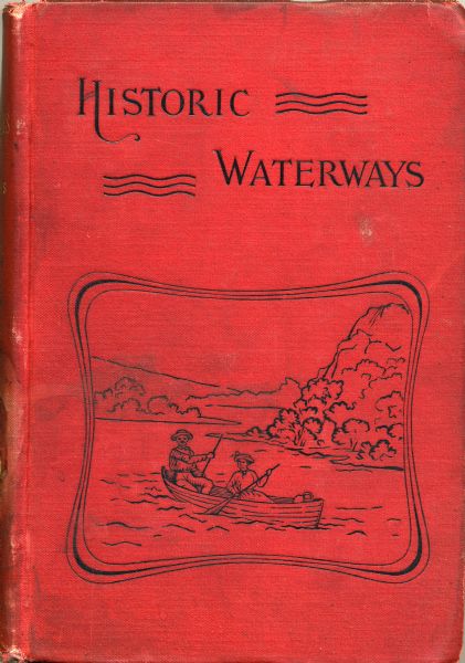 Front cover of Reuben Gold Thwaites' <i>Historic Waterways</i>, with an image of a man and a woman paddling a rowboat on a river.