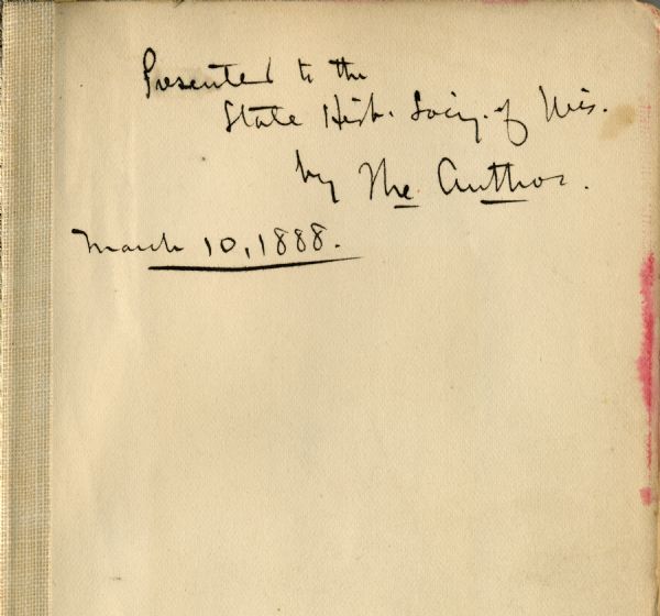 Inscription from Reuben Gold Thwaites to The State Historical Society of Wisconsin in a copy of his book, <i>Historic Waterways</i>.