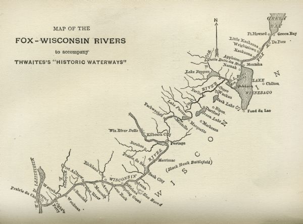 Map of the Fox and Wisconsin Rivers to accompany Reuben Gold Thwaites' <i>Historic Waterways</i>.