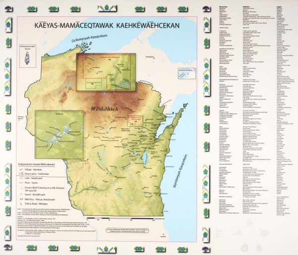 Map is the most extensive endeavor to date to accurately locate and document both prehistoric place names and natural features of the Menominee language within the traditional pre-contact homelands of the Menominee People.