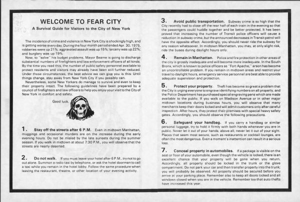 Guidelines prepared and distributed as a public service by the Council For Public Safety in New York, NY. A pamphlet survival guide for visitors to the city of New York. The guide lists nine different safety concerns and how to avoid crime and violence in the area.