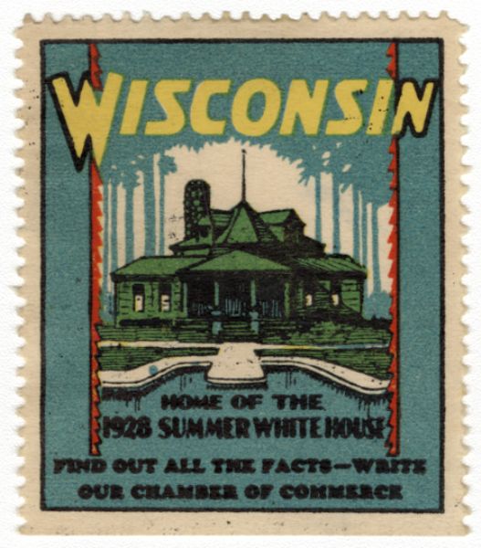 Stamp for Wisconsin created during or after President Calvin Coolidge's 1928 summer visit to Wisconsin. President Coolidge spent the summer fishing on the Brule River, with a high school in Superior serving as the vacation White House. The stamp text reads: "Wisconsin Home of the 1928 Summer White House. Find out all the facts—write our Chamber of Commerce." Stamp also includes an image of the Summer White House and pier.
