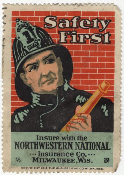 Stamp promoting Northwestern National Insurance Company of Milwaukee. Stamp includes a drawing of a fireman with hose, and the text reads: "Safety First. Insure with the Northwestern National Insurance Co. Milwaukee, Wis."