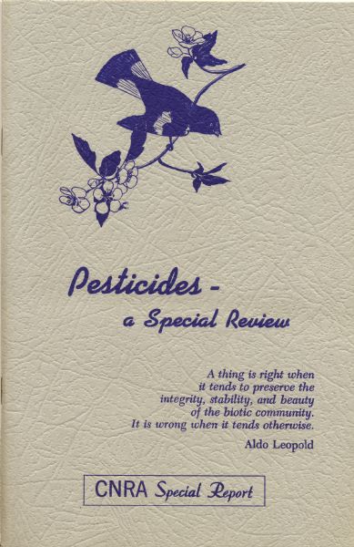 Cover of the Citizens Natural Resources Association of Wisconsin publication <i>Pesticides - a Special Review</i>. The cover features a drawing of a bird on a flowering branch and an Aldo Leopold quotation.