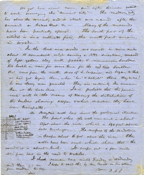 Letter from Increase Lapham to his wife, Ann Maria Alcott, in Milwaukee. Lapham was at Aztalan and wrote to Anna regarding the geology of the region. He includes a drawing of the geological structure observed in the well of Mr. Brayton.