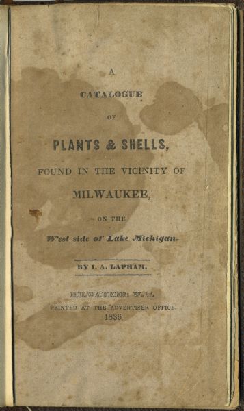 Title page of Increase Lapham's <i>A catalog of Plants & Shells, Found in the vicinity of Milwaukee on the West Side of Lake Michigan</i>,