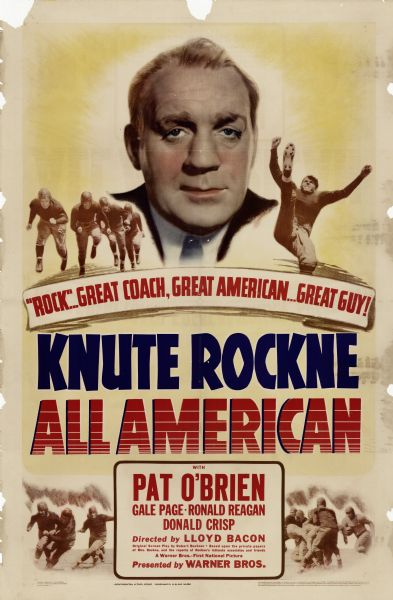 Poster for the 1940 film "Knute Rockne All American." Pat O'Brien's face is at the top part of the poster. Ronald Reagan is kicking his leg up in the air on the right, and four football players are on the left.