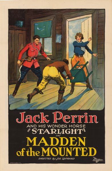Poster for the film "Madden of the Mounted." Scene in a room of a man holding a chair and lunging towards a woman standing in an open doorway. Another man, dressed as a Canadian Mountie, is on the left moving towards the man.