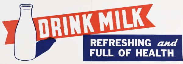 Red, white and blue poster with an illustration of a milk bottle, and text that reads: "Drink Milk, Refreshing and Full of Health."