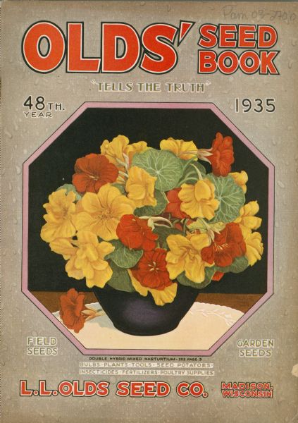 The cover design of the gardening catalog Olds' Seed Book from the L.L. Olds Seed Co. The subtitle reads: "Tells the Truth." The illustration features an illustration of a vase filled with double hybrid mixed nasturtium.