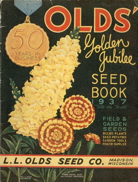 The cover design of the Golden Jubilee issue of Olds' Seed Book from the L.L. Olds Seed Co. The subtitle reads: "Tells the Truth." The illustration features snapdragons and double marigolds and a gold-colored medal on a ribbon engraved with the words: "50 Years In Business."