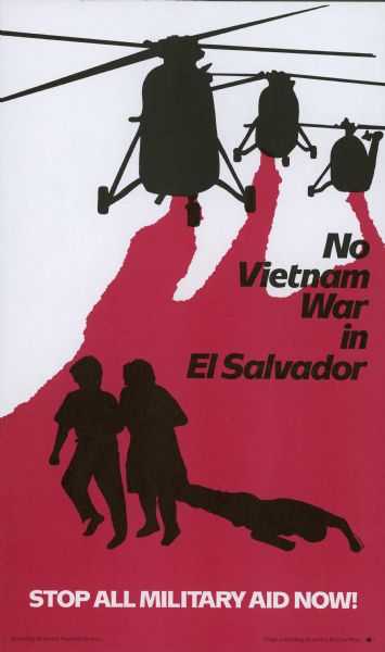 Poster opposing military aid to the government of El Salvador featuring an illustration of silhouetted helicopters spraying red gas towards two people in silhouette running away on the ground below. A third silhouetted figure is lying on the ground and raising a fist in solidarity. The poster reads: "No Vietnam War in El Salvador. Stop all military aid now!"