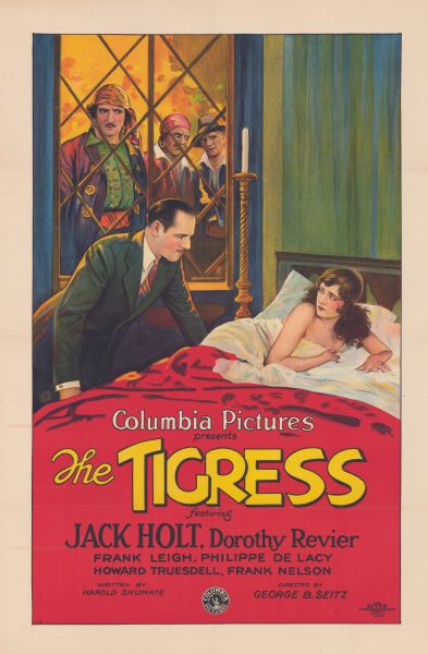 Poster for the film "The Tigress" starring Jack Holt and Dorothy Revier. A woman is lying in a bed and looking at a man, dressed in a suit, who is leaning over the bed. Three men dressed as pirates are looking at the couple through a window in the background.