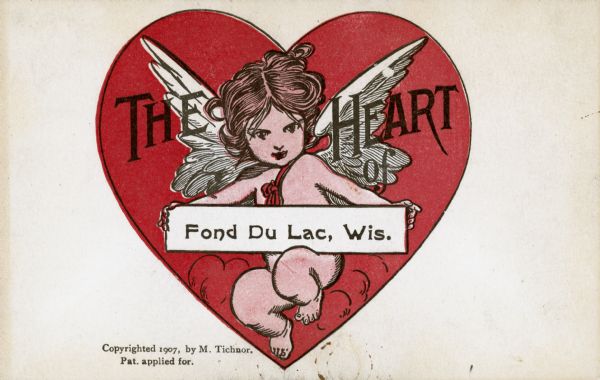 Front of folded postcard with a cherub or cupid with wings holding a sign that reads: "Fond Du Lac, Wis." inside a red heart with the words: "The Heart of" on a white background.