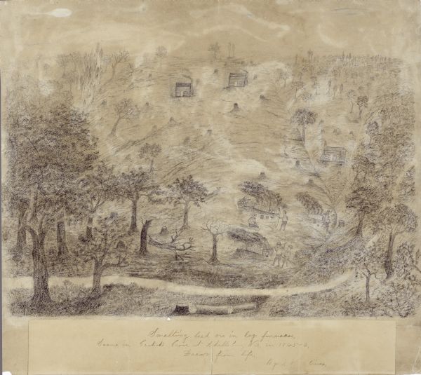 Drawing of Shullsburg. Text at bottom reads: "Smelting lead ore in log furnaces. Scene in Gratiots Grove at Shullsburg, Wis. in 1845-6. Drawn from life. By I.W. Glines."