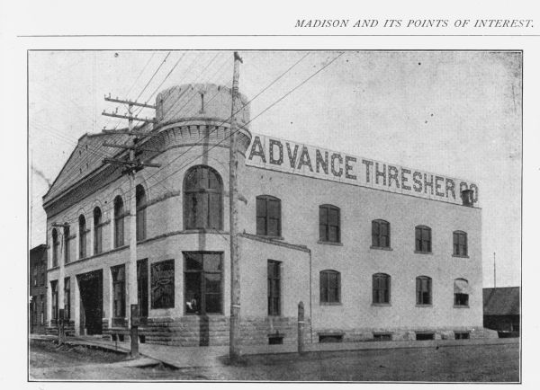 Exterior view of the Advance Thresher Company, 601 Williamson Street, as seen in "Madison, Wis. And It's Points Of Interest." The dealer was one of many who rented space in a farmers' s strip mall known as "Machinery Row."