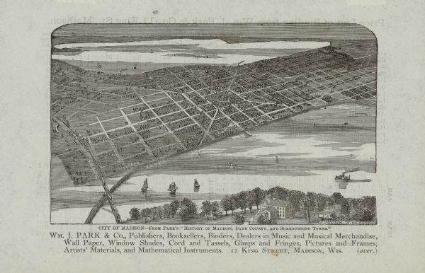 Bird's-eye map of the city of Madison. Caption reads: "City of Madison — From Park's 'History of Madison, Dane County, and Surrounding Towns.'" The text underneath and on the reverse is an advertisement for Wm. Park & Co., 11 King Street, Madison, Wis.