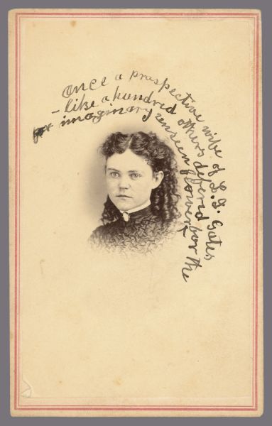 Carte-de-visite head and shoulders vignetted portrait of Carrie Davis. Written on print: "Once a prospective wife — like a hundred others of L.J. Gates deferred for the imaginary unseen flower."