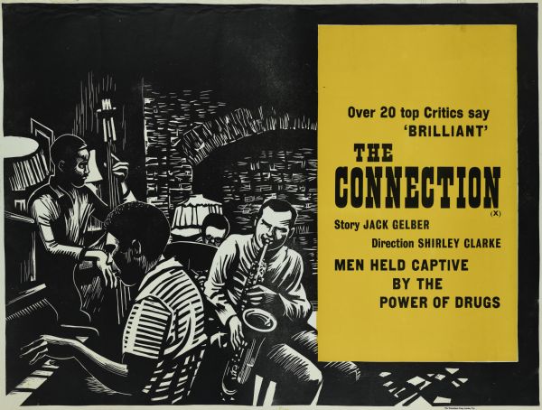 British quad poster for the 1961 film The Connection by Shirley Clarke. Black and white woodcut of four musicians playing the piano, drums, saxophone and stand up bass. The caption at right reads: "Men held captive by the power of drugs."