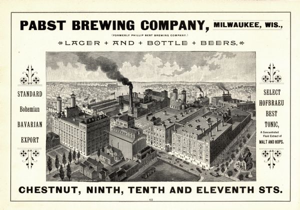 Advertising for Pabst Brewing Company including an engraved elevated view of the brewery. The engraving shows several pedestrians on the sidewalks and horse-drawn wagons on the streets surrounding the brewery.