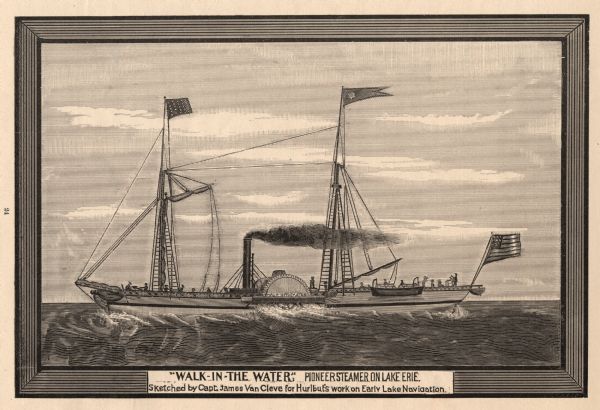 Engraving after a drawing of the steamer <i>Walk-in-the-Water</i>, the first steamboat to sail the Great Lakes.