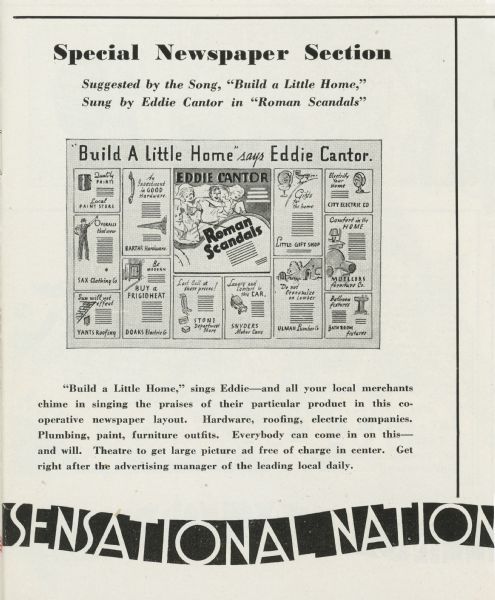 A "Special Newspaper Section" from the pressbook for the 1933 film "Roman Scandals" starring Eddie Cantor.  The section plays off the song "Build a Little Home" which Cantor sings in the film.  The ad can be found at the lower left of the first page inside the pressbook.