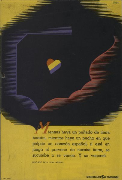 Mientras haya un puñado de tierra nuestra; mientras haya un pecho en que palpite un corazón español; si está en juego el porvenir de nuestra tierra, se sucumbe o se vence. Y se vencerá. (Discurso de D. Juan Negrin).