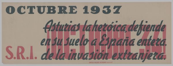 Text at top reads: "Octubre 1937". Red text at left reads: "S.R.I." Black text over red text background reads: "Asturias la heróica, defiende en su suelo a España entera de la invasión extranjera." Red text in the background reads: "¡OCTUBRE 34!"