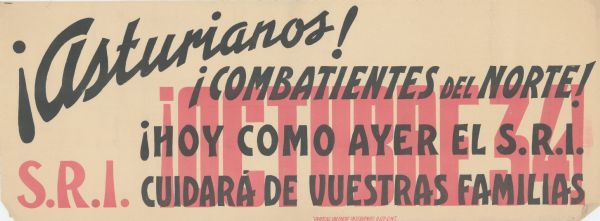 Text at top reads: "¡Asturianos!" Red text at left reads: "S.R.I." Black text over red text background reads: "¡Combatientes del Norte! ¡Hoy Como Ayer el S.R.I. Cuidará de Vuestras Familas". Red text in the background reads: "¡OCTUBRE 34!"
