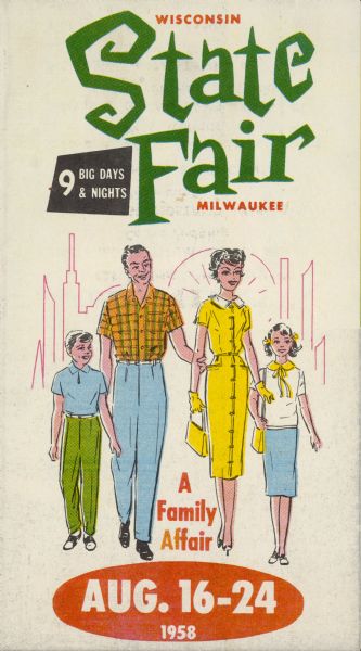 Cover of a Wisconsin State Fair brochure with a drawing of a family walking together above the slogan: "A Family Affair." The title at top reads: "Wisconsin State Fair Milwaukee" and "9 Big Days & Nights". At the bottom it reads: "Aug. 16-24 1958".
