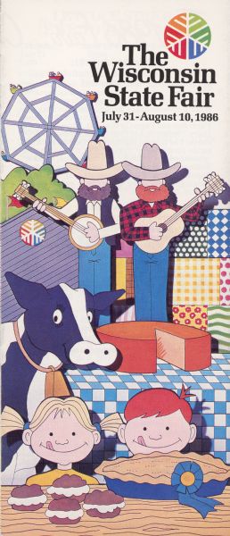 Brochure advertising the 1986 Wisconsin State Fair with cartoon images of a cow, a wheel of cheese, Ferris Wheel, musicians, and children with pie and cream puffs. The Wisconsin State Fair logo is at the top.