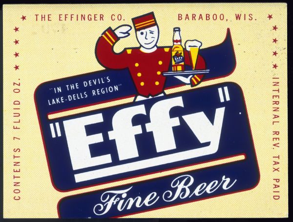 A beer label featuring "Effy" Fine Beer, brewed by the Effinger Co., with a character wearing a uniform serving beer on a tray. The label also reads: "In the Devil's Lake-Dells Region".  