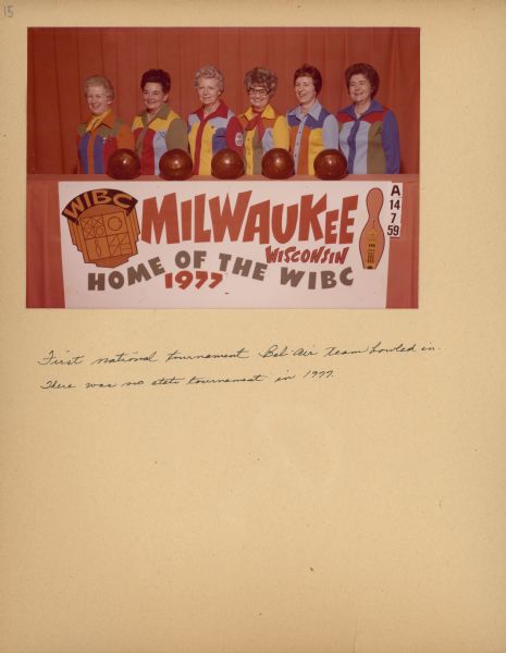 Group portrait of the WIBC Milwaukee Wisconsin Home of the WIBC 1977. Handwritten caption reads: "First national tournament Bel-Air team bowled in. There was no state tournament in 1977." The WIBC is the Women's International Bowling Congress. 
