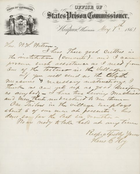 A letter written by Hans C. Heg to Mr. Watson regarding making military uniforms. The letterhead is from the Office of States Prison Commissioner.