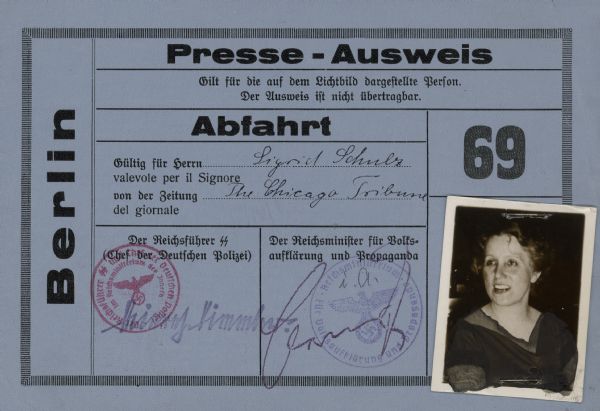 A press pass for Sigrid Schultz in Berlin with a photograph of her attached. Handwritten on the document is her signature, and The Chicago Tribune.